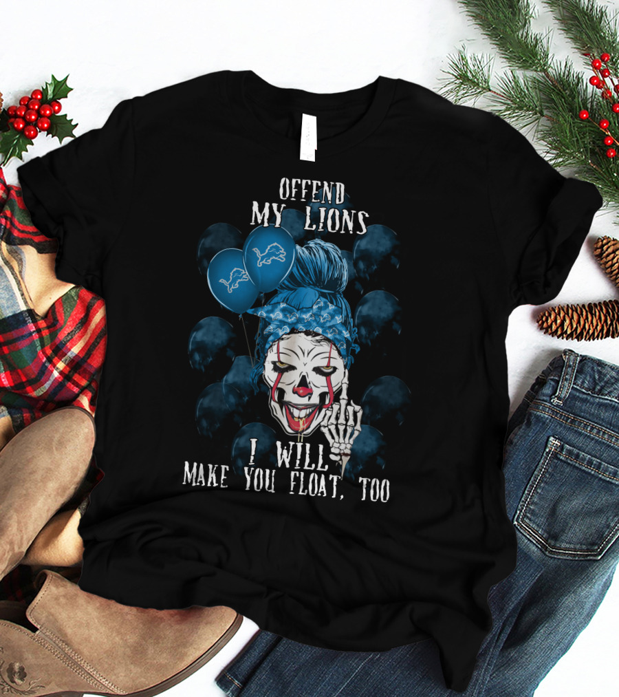 Offend My Lions I Will Make You Float Too Detroit Lions Halloween T-Shirt
