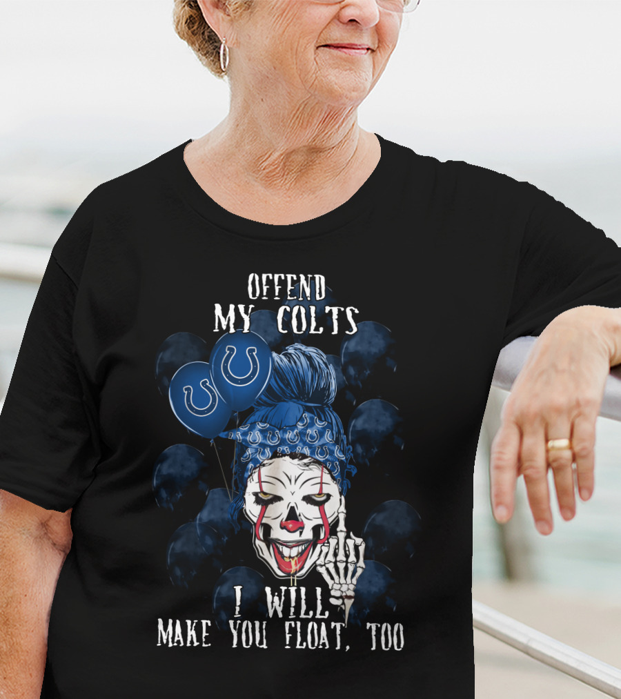 Offend My Colts I Will Make You Float Too Indianapolis Colts Halloween T-Shirt