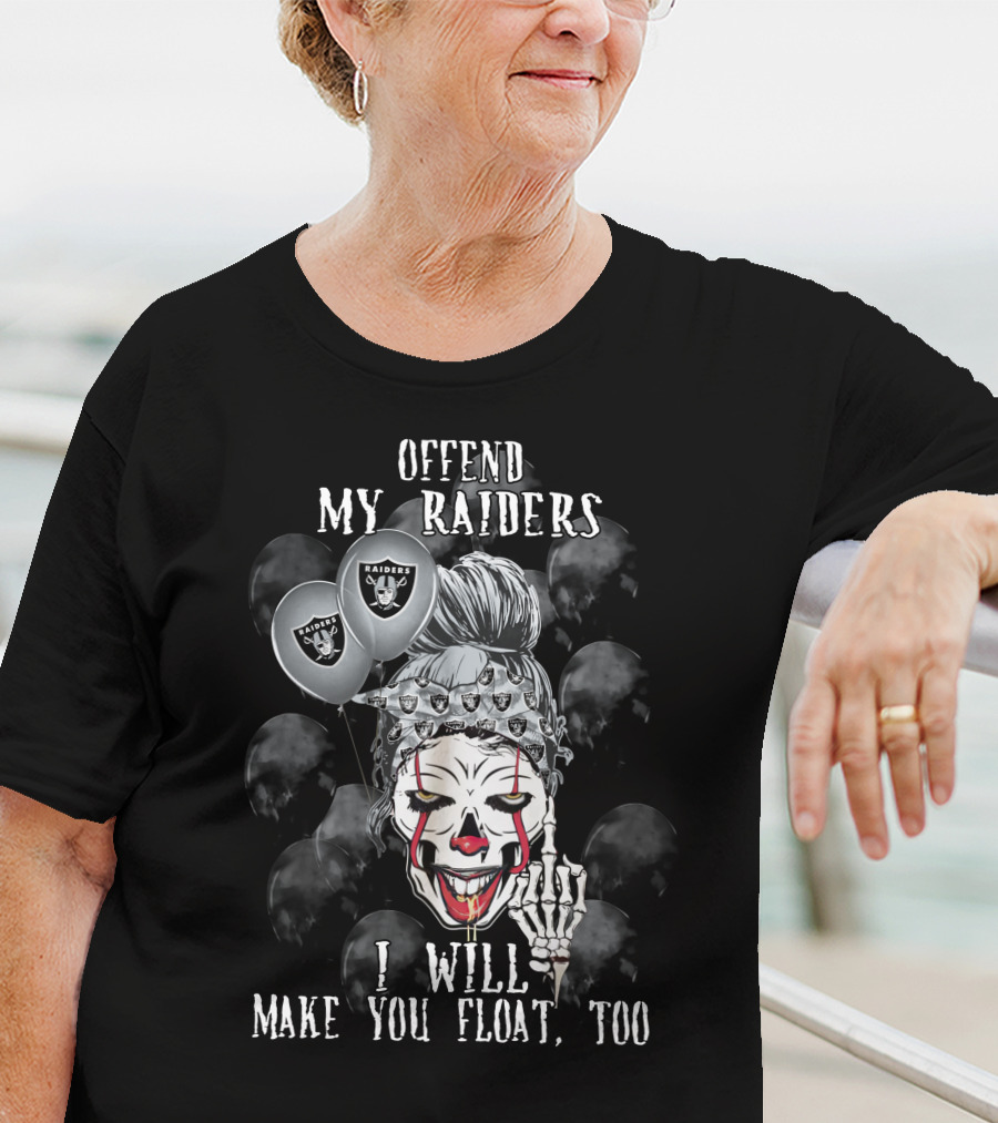 Offend My Raiders I Will Make You Float Too Halloween Las Vegas Raiders T-Shirt