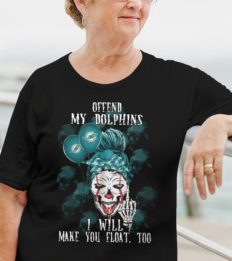 Offend My Dolphins I Will Make You Float Too Halloween 510 Miami Dolphins T-Shirt