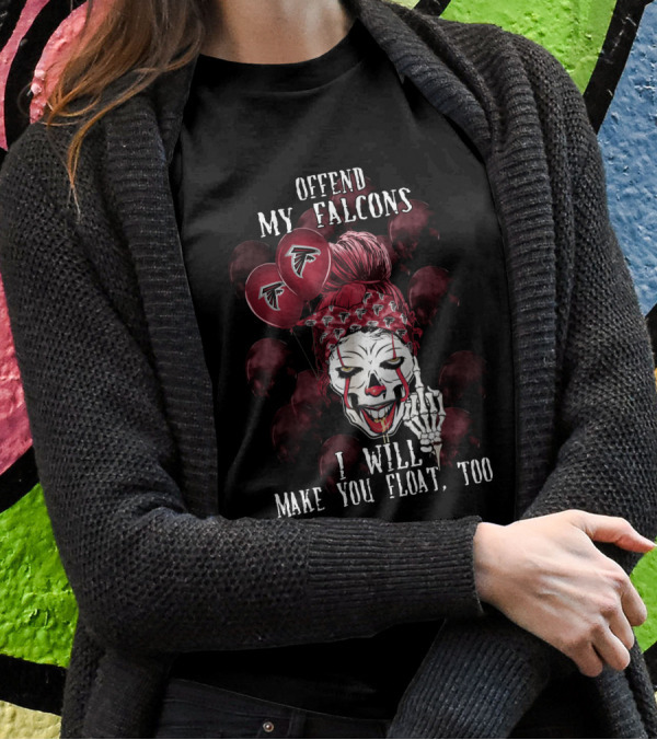 Offend My Falcons I Will Make You Float Too Atlanta Halloween 510 L1TTT T-Shirt