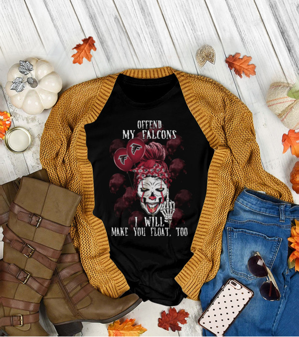 Offend My Falcons I Will Make You Float Too Atlanta Halloween 510 L1TTT T-Shirt