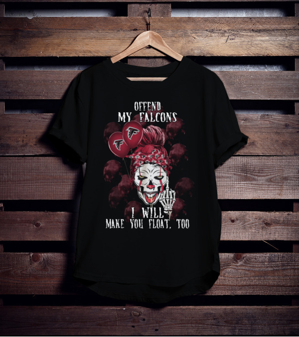 Offend My Falcons I Will Make You Float Too Atlanta Halloween 510 L1TTT T-Shirt