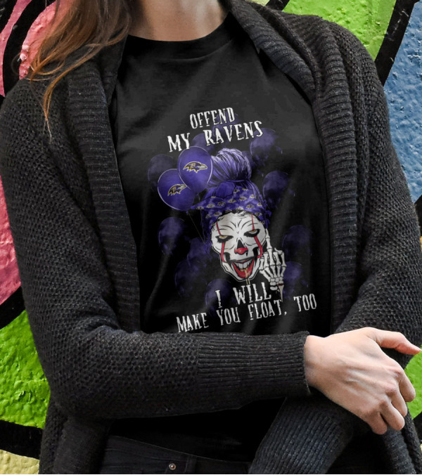 Offend My Ravens I Will Make You Float Too Baltimore Ravens Halloween T-Shirt