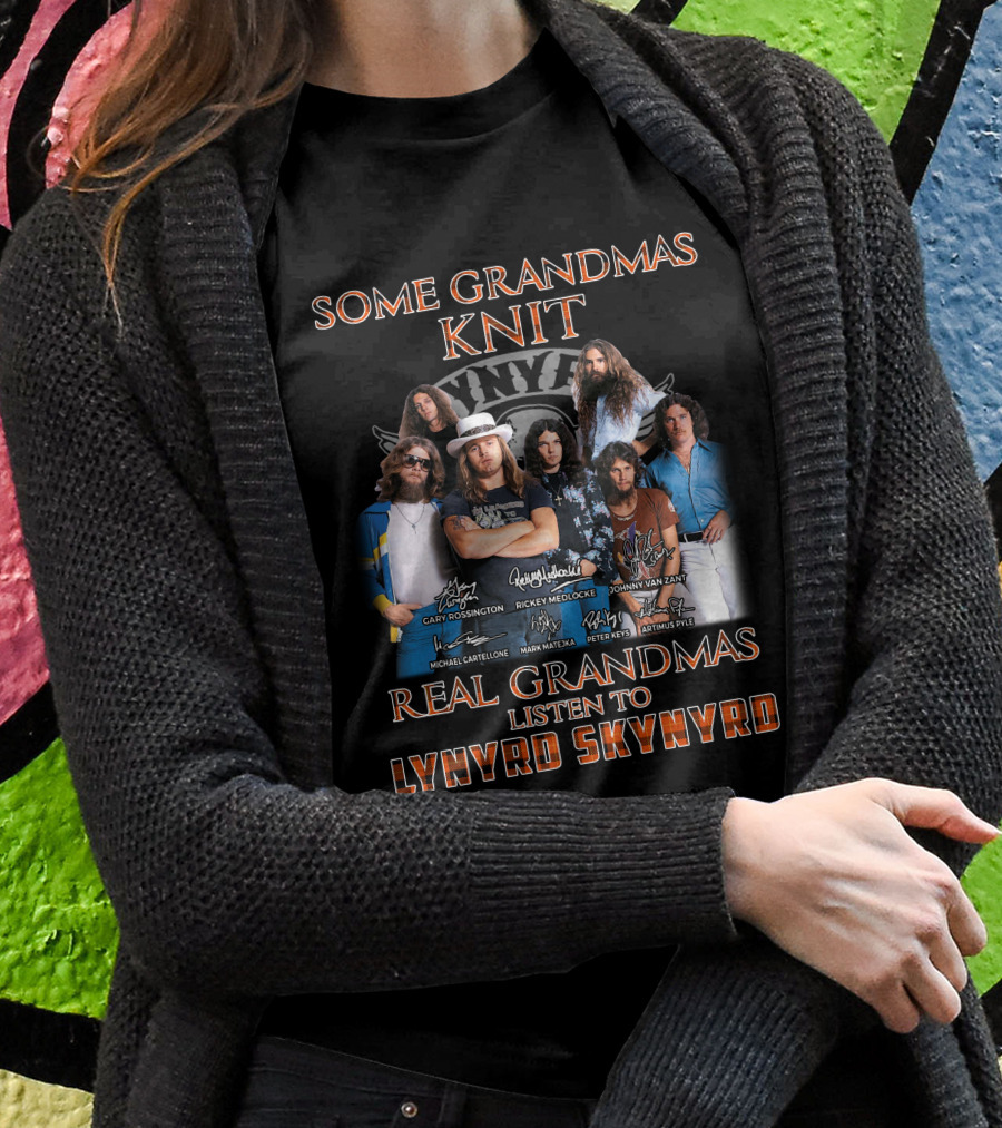 Lynyrd Skynyrd Some Grandmas Knit Real Grandmas Listen To Lynyrd Skynyrd T-Shirt