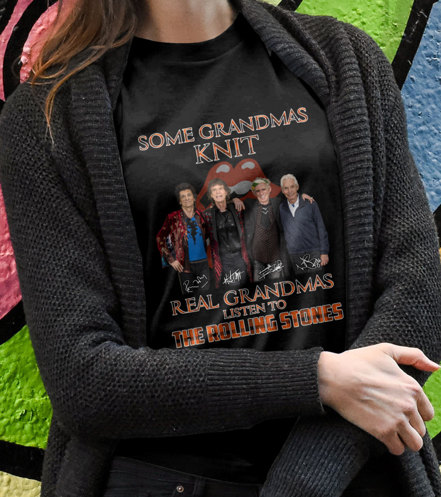 Some Grandmas Knit Real Grandmas Listen To The Rolling Stones T-Shirt