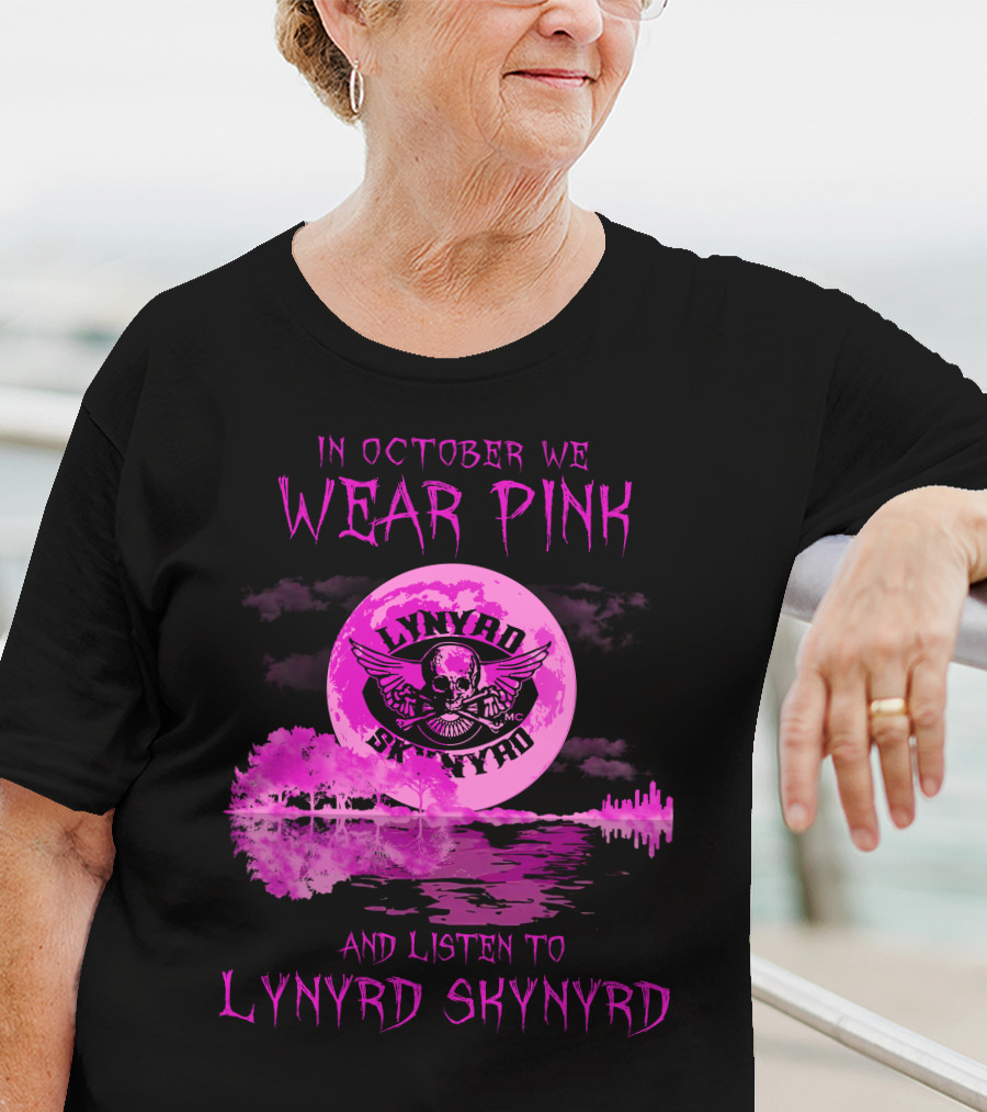 In October We Wear Pink And Listen To Lynyrd Skynyrd T-Shirt