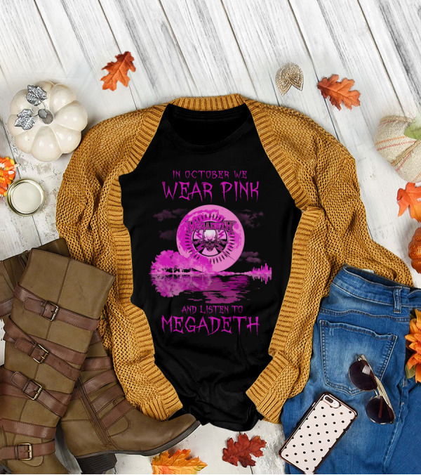 In October We Wear Pink And Listen To Megadeth 513 L1PTT T-Shirt