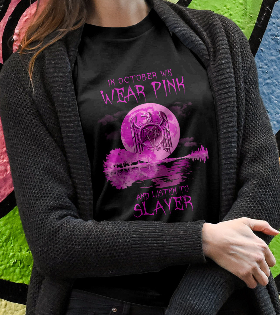 In October We Wear Pink And Listen To Slayer 513 L1PTT T-Shirt