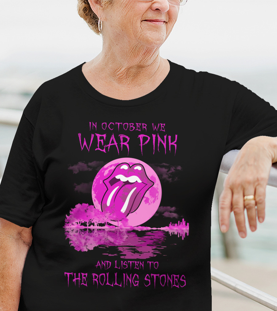 In October We Wear Pink And Listen To The Rolling Stones T-Shirt