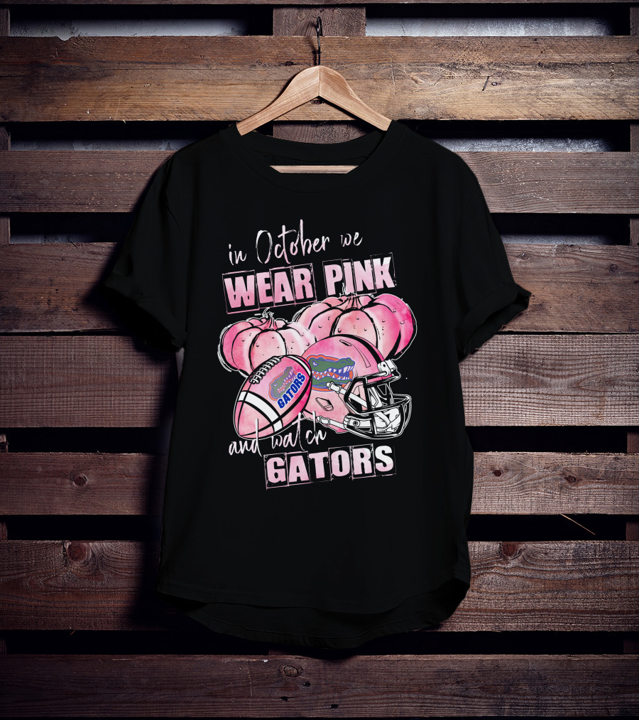 Florida Gators In October We Wear Pink And Watch Gators T-Shirt