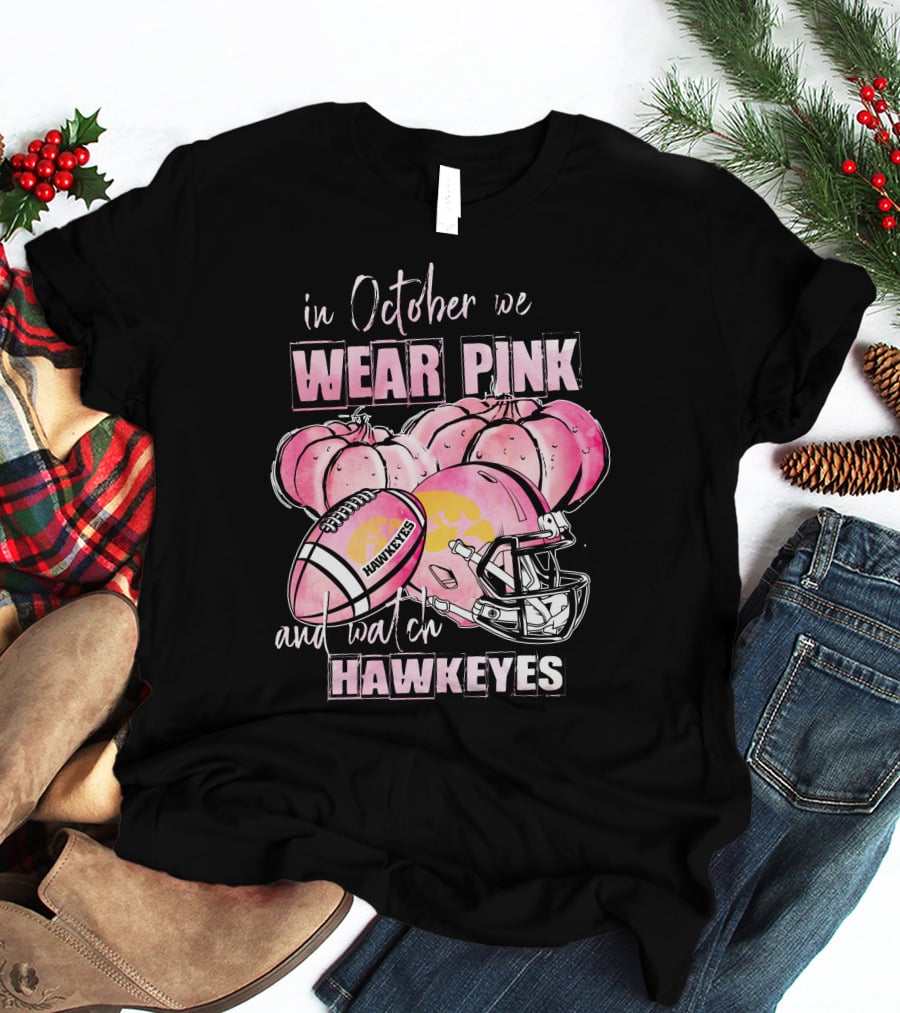 In October We Wear Pink And Watch Hawkeyes Iowa Football Pumpkins Helmet T-Shirt