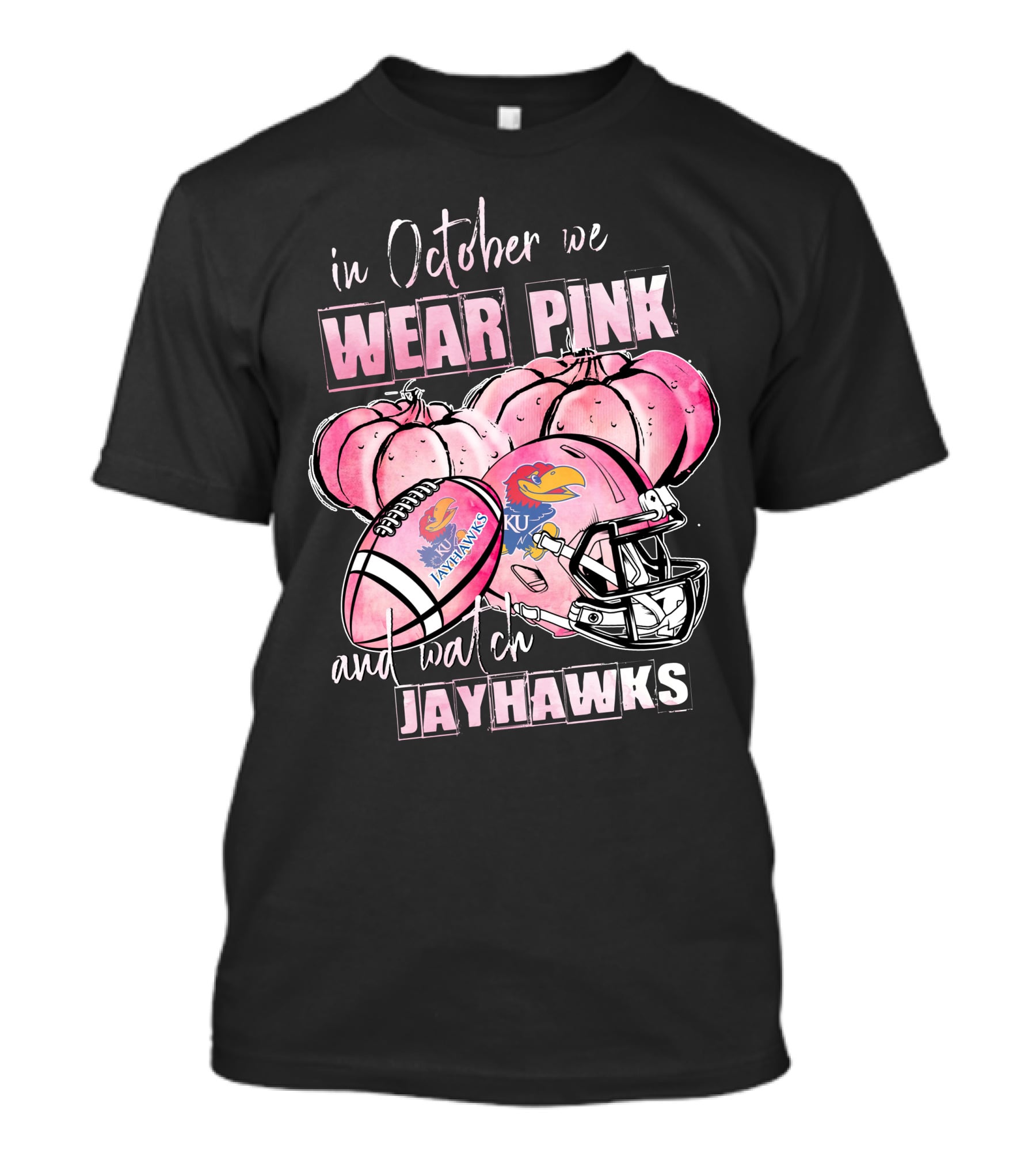 In October We Wear Pink And Watch Jayhawks Kansas Football T-Shirt