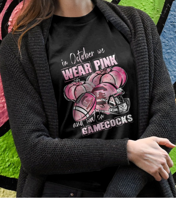In October We Wear Pink And Watch Gamecocks South Carolina Football 509NCAA L1MTH T-Shirt