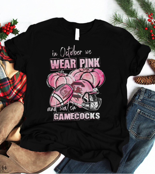 In October We Wear Pink And Watch Gamecocks South Carolina Football 509NCAA L1MTH T-Shirt