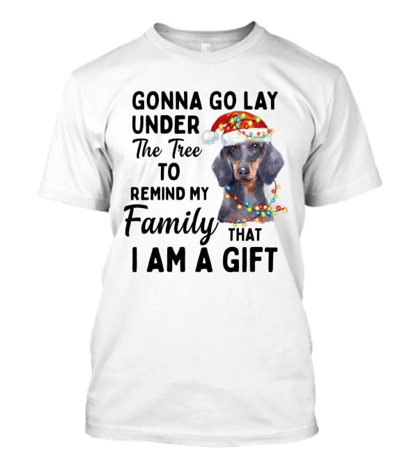 Gonna Go Lay Under The Tree To Remind My Family That I Am A Gift T-Shirt