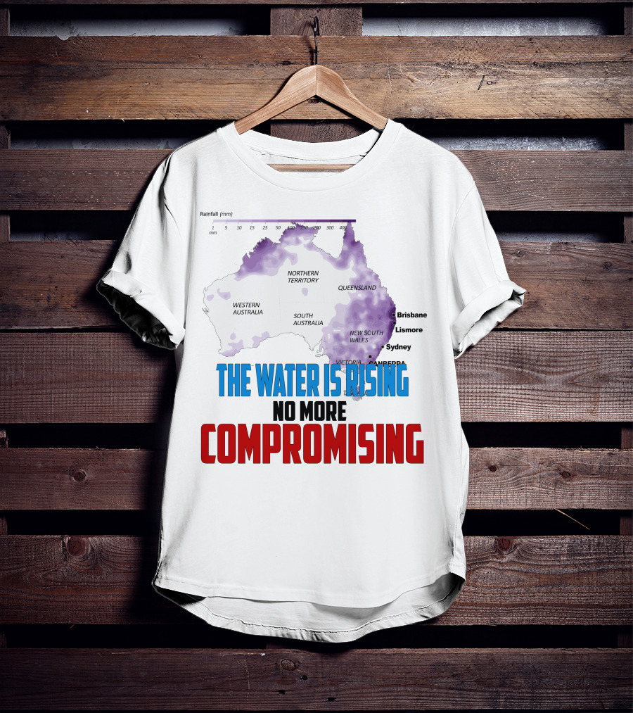 The Water Is Rising No More Compromising Australia Map Rainfall T-Shirt