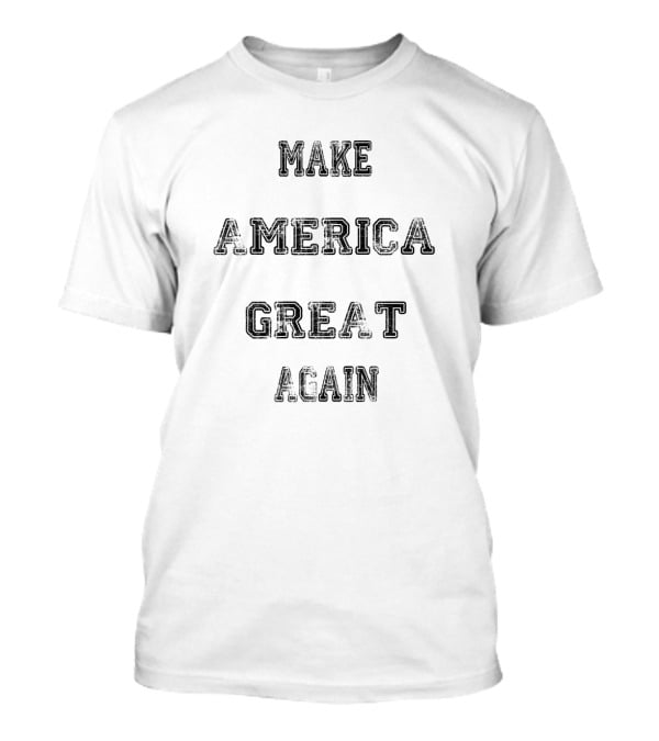 MAKE AMERICA GREAT AGAIN T-Shirt