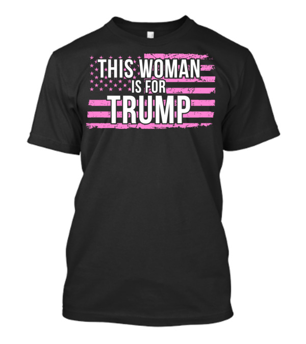This Woman Is For Trump Pink American Flag President Cool Pro T-Shirt