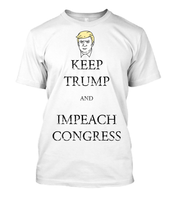 Keep Trump And Impeach Congress Pro Trump T-Shirt
