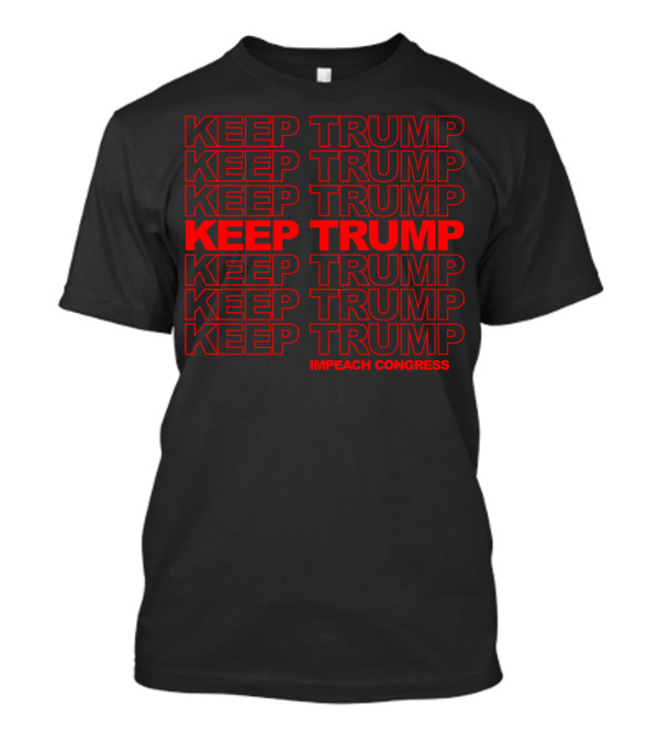 Keep Trump Impeach Congress Political T-Shirt