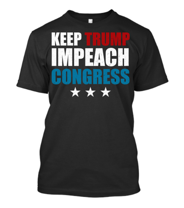 Keep Trump Impeach Congress Pelosi Shifty TV Stars T-Shirt