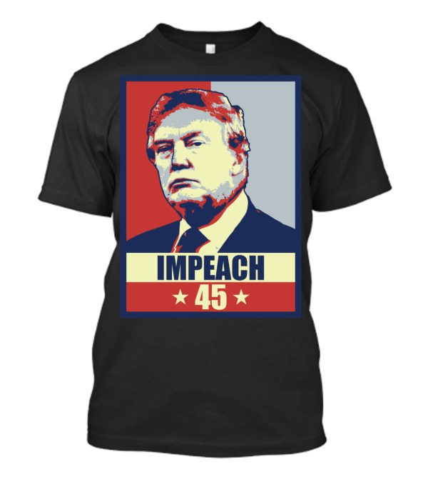 Impeach 45 Anti Donald Trump T-Shirt