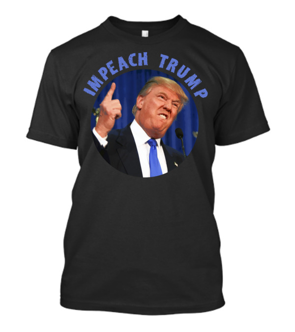 Impeach Trump Antitrump Impeachment T-Shirt