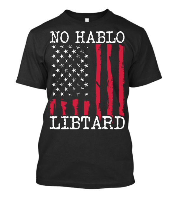 No Hablo Libtard American Flag T-Shirt