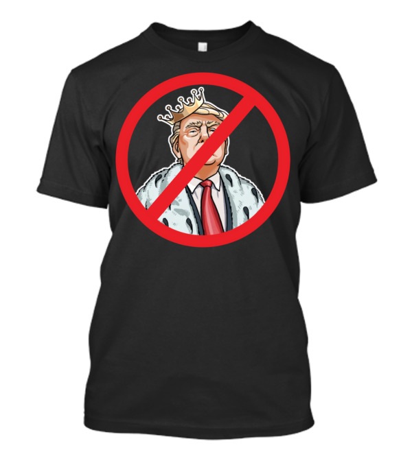 No King Donald No King Trump Red Crossed-Out Crown Image Protest T-Shirt
