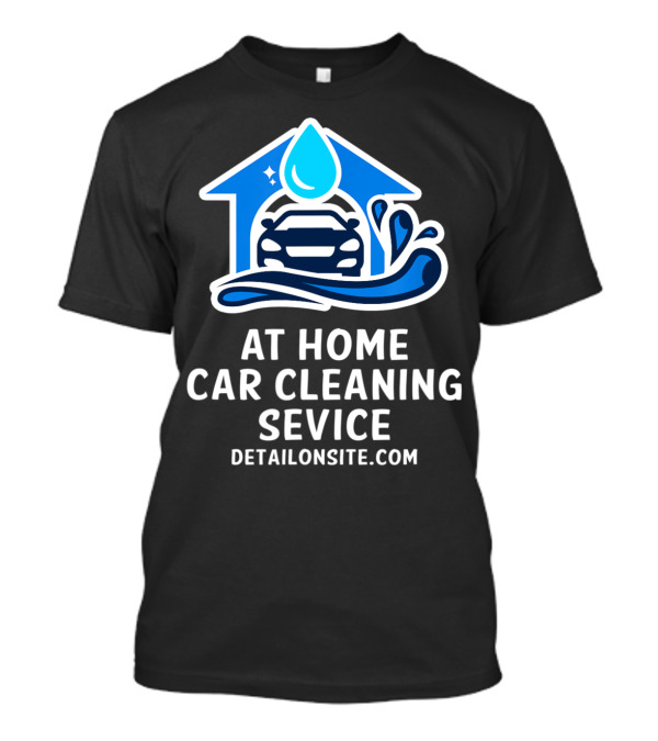 At Home Car Cleaning Service Detailonsite.Com Water Splash T-Shirt
