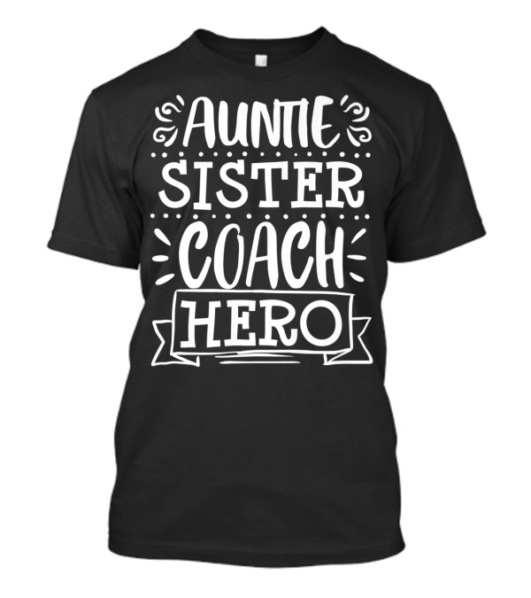 Auntie Sister Coach Hero Volleyball Basketball T-Shirt