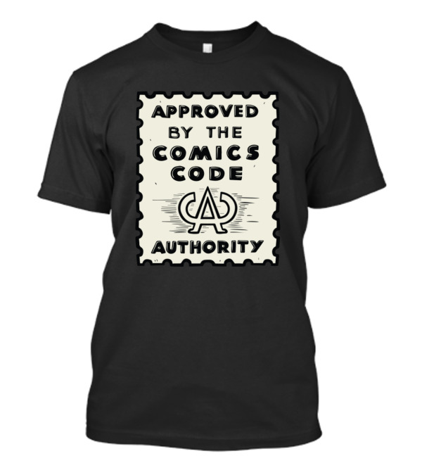 Approved By The Comics Code Authority T-Shirt