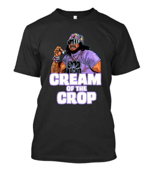 Cream Of The Crop Machoman T-Shirt
