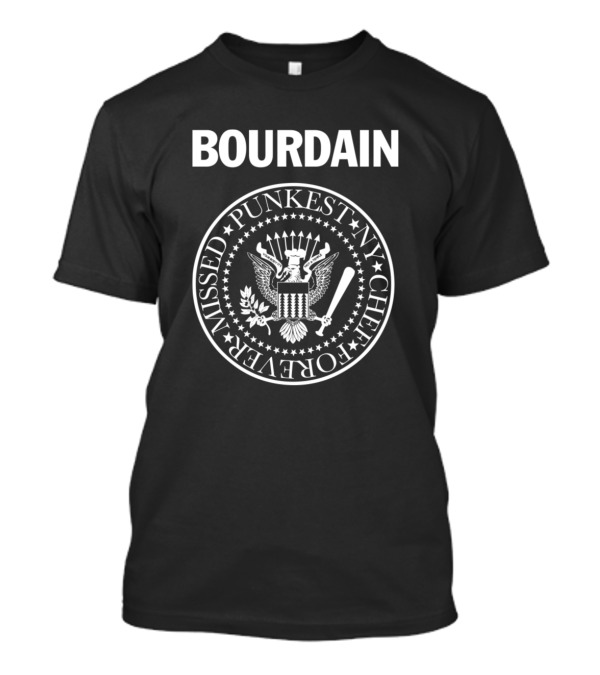 BOURDAIN Punkest Chef Forever Missed NY T-Shirt