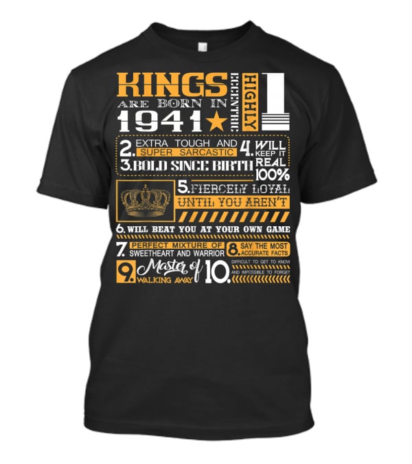 Kings Are Born In 1941 Highly Eccentric Extra Tough Super Sarcastic Bold Fiercely Loyal Perfect Mixture Sweetheart Warrior Accurate Forget Walking Away T-Shirt