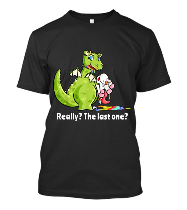 Dragon Eating Unicorn Really The Last One Funny T-Shirt