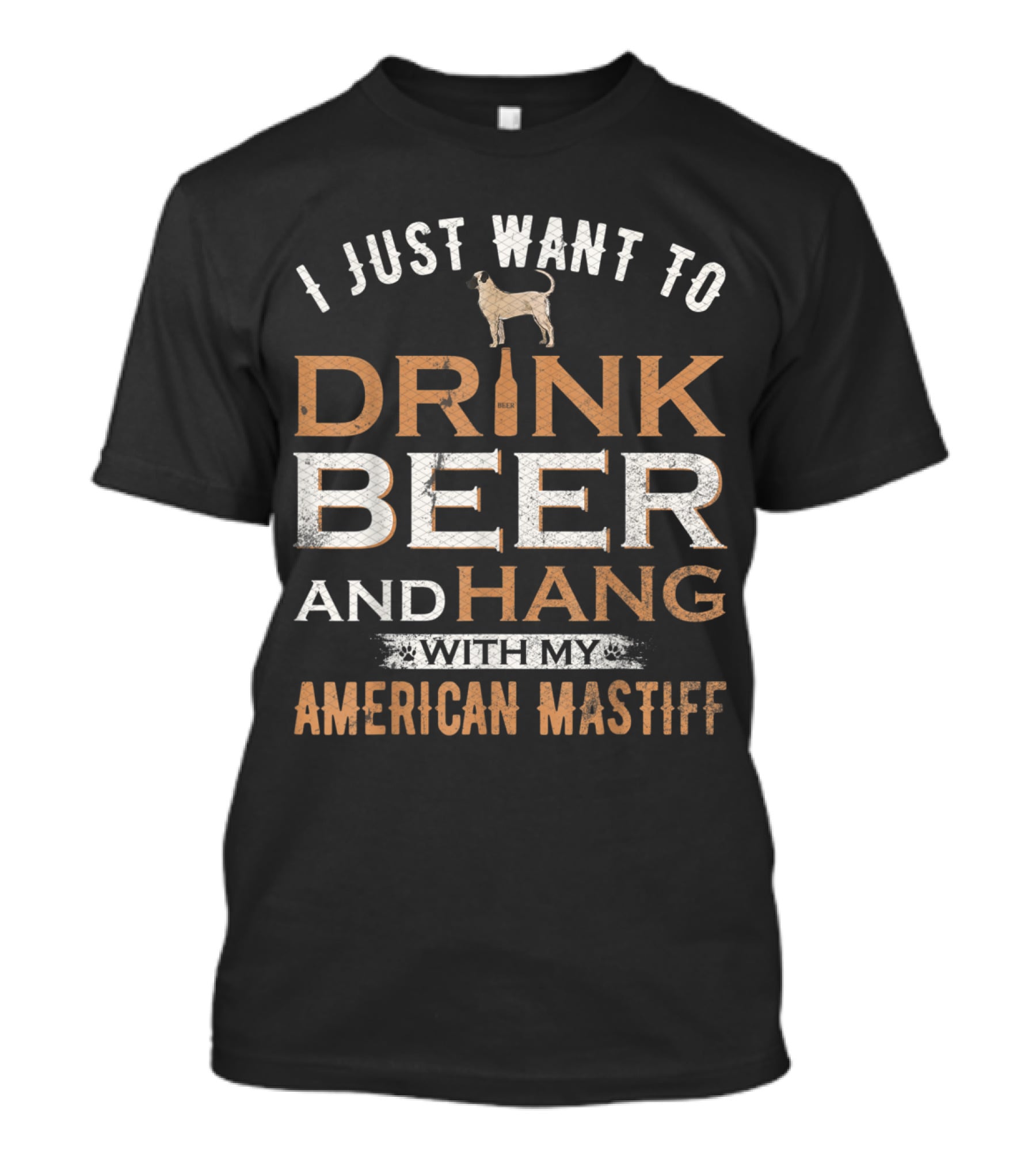 I Just Want To Drink Beer With My American Mastiff And Hang Out T-Shirt