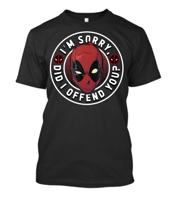 I'm Sorry Did I Offend You Marvel Deadpool Face Circle T-Shirt