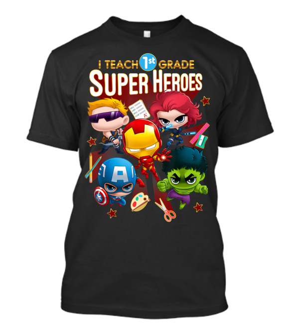 I Teach 1st Grade Super Heroes Marvel Group Shot T-Shirt