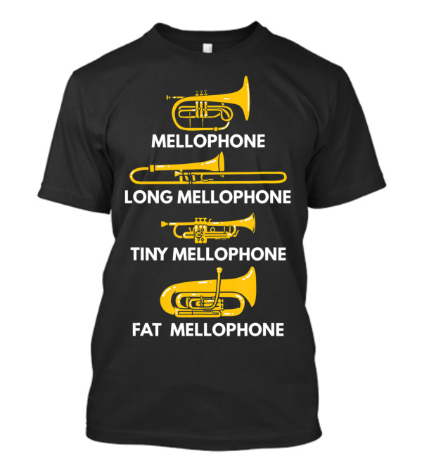 Mellophone Long Mellophone Tiny Mellophone Fat Mellophone Types Marching Band Mellophonist T-Shirt