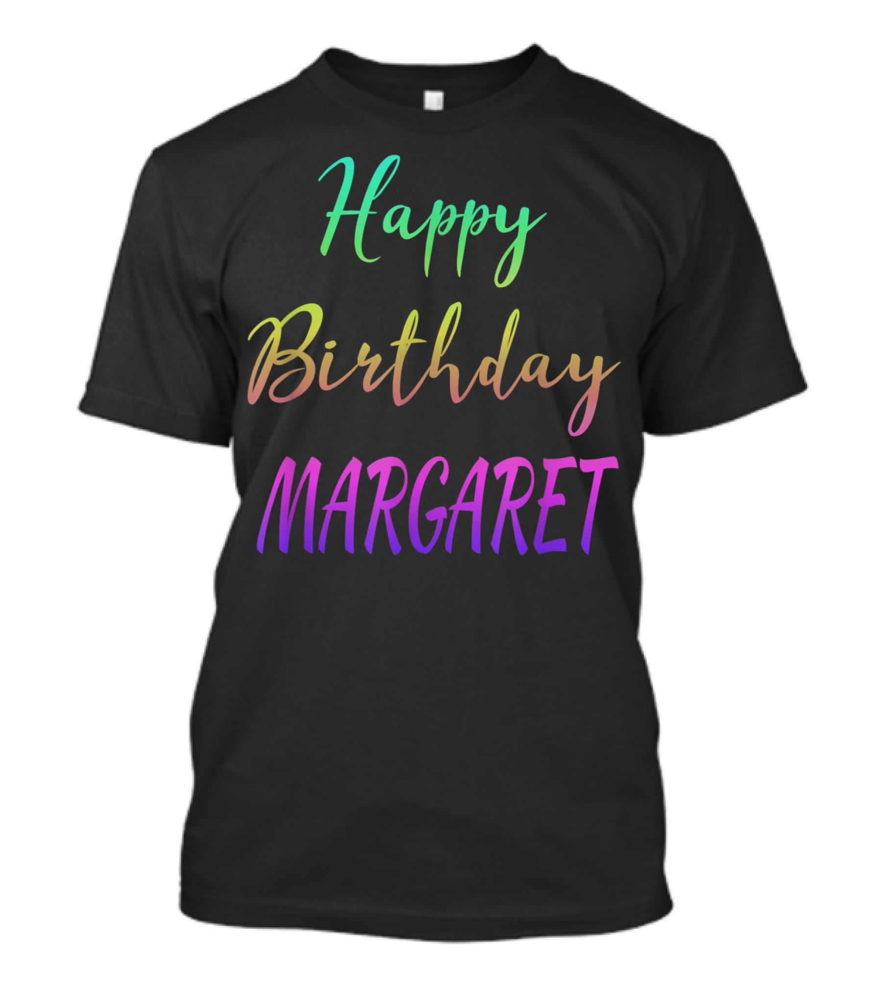 Happy Birthday Margaret T-Shirt