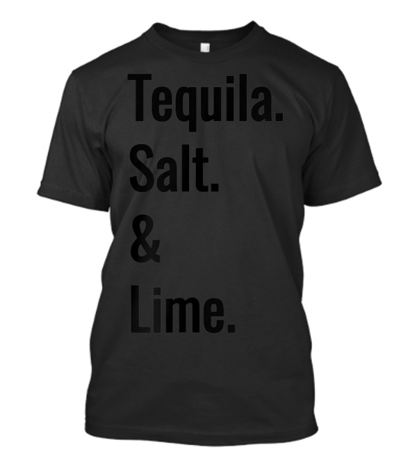 Tequila Salt And Lime Mexican Fiesta Outfit Drinker T-Shirt