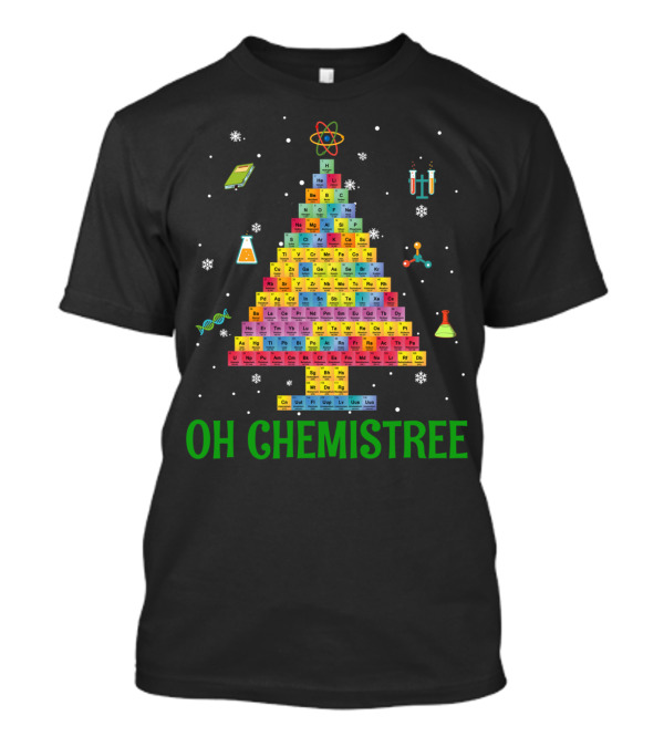 Oh Chemistree Colorful Periodic Table Christmas Tree Elements T-Shirt