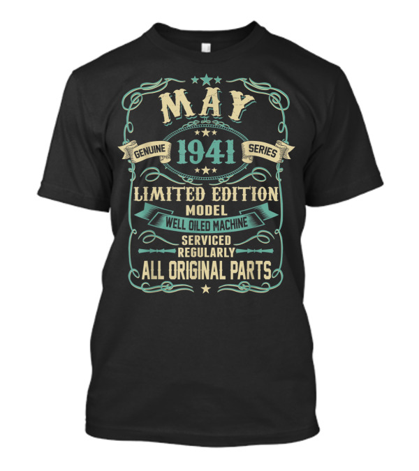 MAY Genuine Series 1941 Model Well Oiled Machine Serviced Regularly All Original Parts T-Shirt