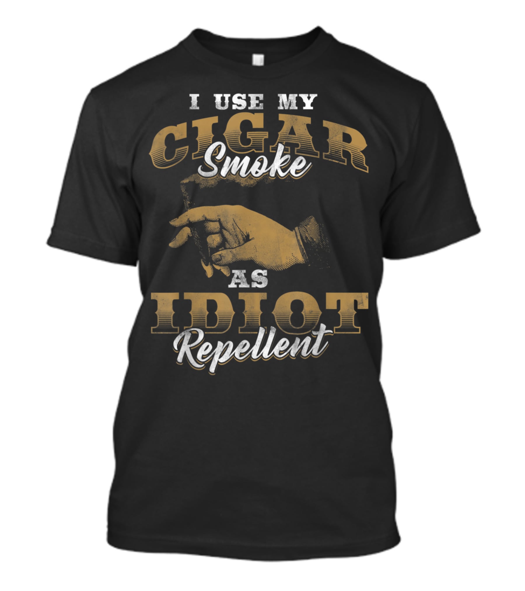I Use My Cigar Smoke As Idiot Repellent T-Shirt