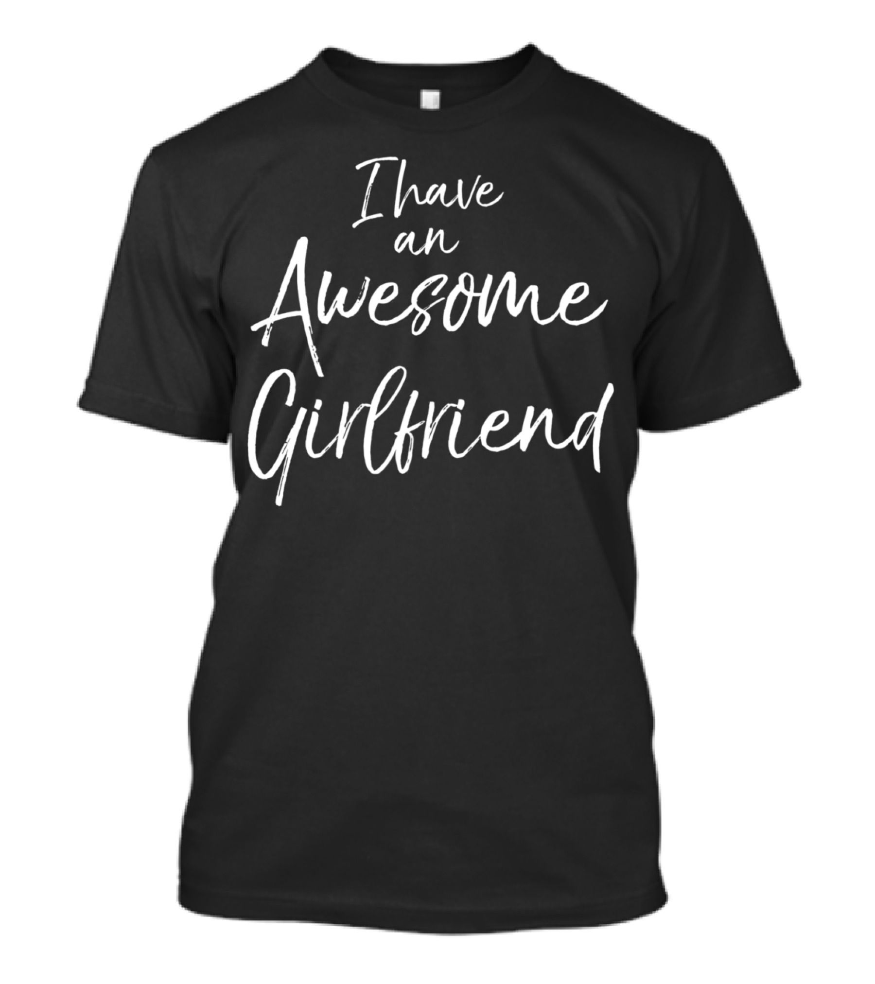 Cute Boyfriend I Have An Awesome Girlfriend T-Shirt