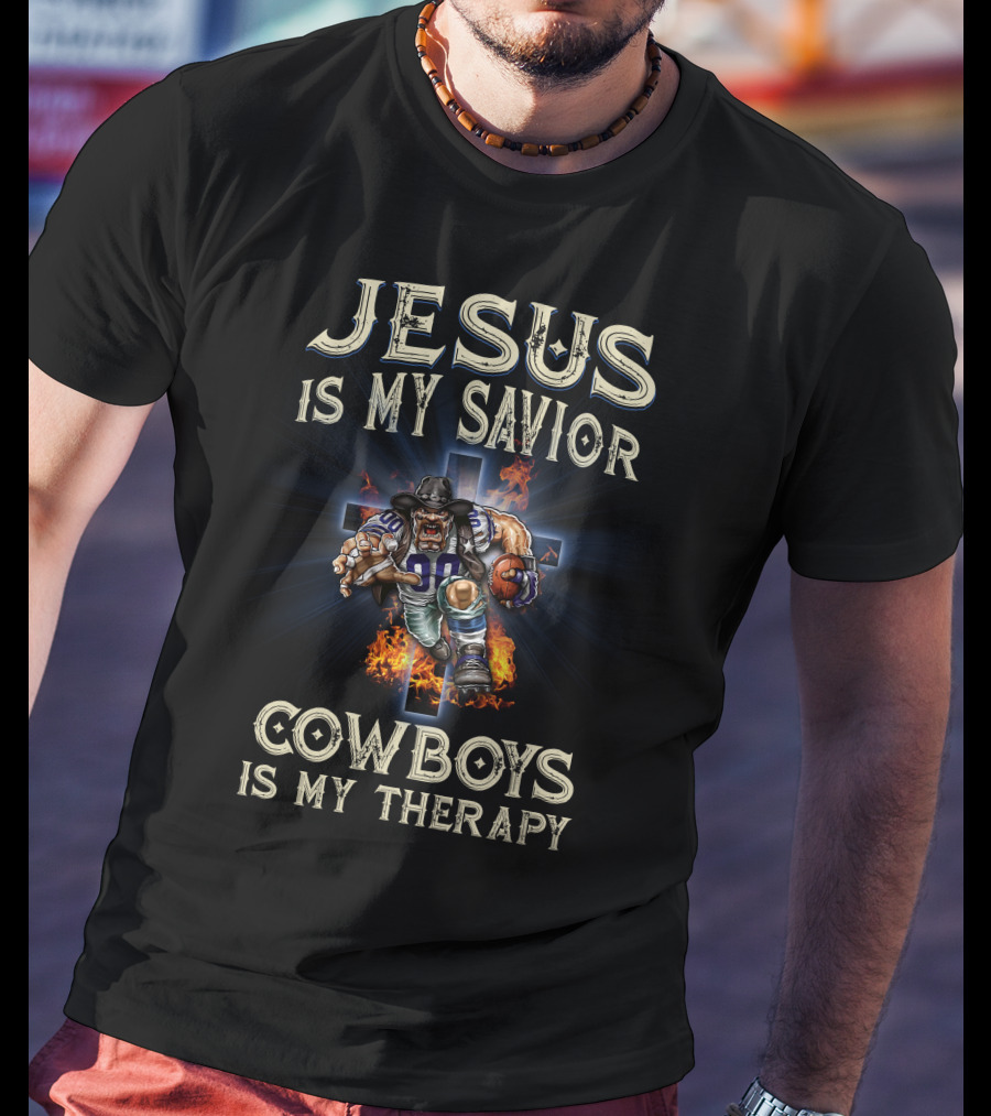 Jesus Is My Savior Cowboys Is My Therapy Dallas Cowboys Nfl Mascost God T-Shirt