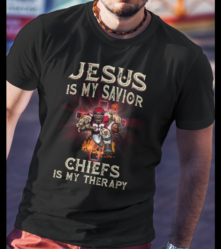 Kansas City Chiefs Jesus Is My Savior Chiefs Is My Therapy T-Shirt