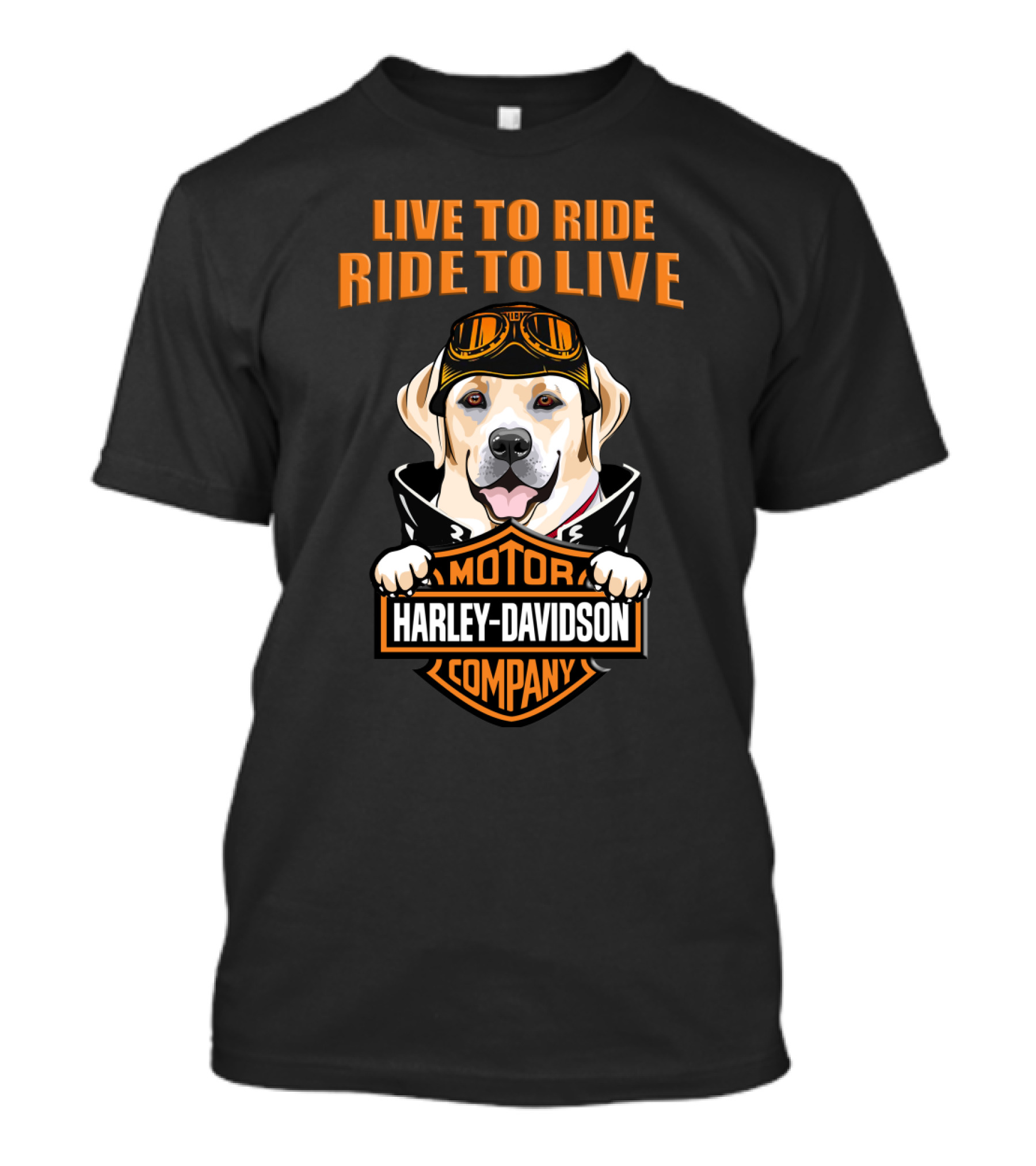 Live To Ride Ride To Live Motor Harley Davidson Company Labrador T-Shirt